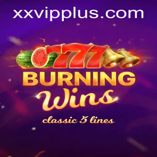 Discover the Thrills of BurningWins: A Comprehensive Guide with a VIP Twist