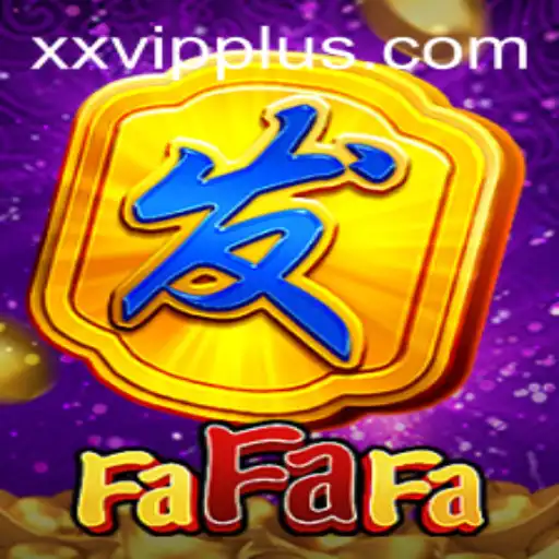 Exploring the Exciting World of FaFaFa with xxvip Strategies