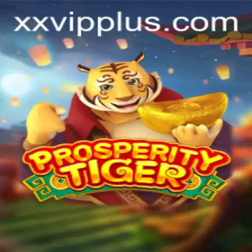 Exploring the Adventure of ProsperityTiger: A Comprehensive Guide